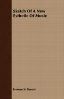 Sketch of a New Esthetic of Music (Classic Reprint) 1406770183 Book Cover