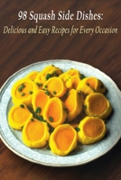 98 Squash Side Dishes: Delicious and Easy Recipes for Every Occasion B0C91KFHNW Book Cover