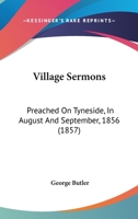 Village Sermons, Preached On Tyneside 116514266X Book Cover