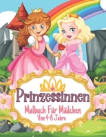 Prinzessin Malbuch Für Mädchen Von 4-8 Jahre:: Großes 8,5x11 Zoll Malbuch für Mädchen, Kinder, Kleinkinder im Alter von 2-4,6-8 mit 40 hochwertigen Bildern zum Ausmalen Spaß B08TZMKDN5 Book Cover