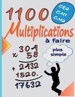 1100 Multiplications à faire ce2 cm1 cm2: 140 pages taille 8.5*11 pouces B093KBWJTB Book Cover