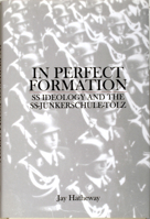 In Perfect Formation: Ss Ideology & the Ss-Junkerschule-Tolz (Schiffer Military History) 0764307533 Book Cover
