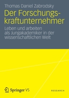 Der Forschungskraftunternehmer: Leben Und Arbeiten ALS Jungakademiker in Der Wissenschaftlichen Welt 3531196030 Book Cover