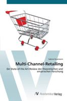 Multi-Channel-Retailing: Ein State-of-the-Art-Review der theoretischen und empirischen Forschung 3639428978 Book Cover