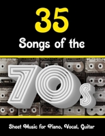 35 Songs of the 70s Sheet Music for Piano, Vocal, Guitar B0DSKYRVBX Book Cover