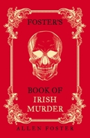 Foster's Book of Irish Murder 1848407432 Book Cover