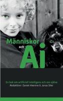 M?nniskor och AI: En bok om artificiell intelligens och oss sj?lva 9177854047 Book Cover