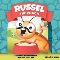 Russell the Roach: A Journey to Discovering Who You Truly Are B0GX7WM92Z Book Cover
