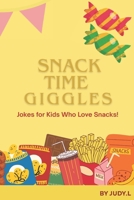 Snack Time Giggles: Jokes for Kids Who Love Snacks!: 40+ Super Silly Snack & Dessert Jokes for Kids Ages 6–10 B0GHJQGR8R Book Cover