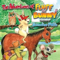 The Adventures of Fluff the Bunny 1598009087 Book Cover