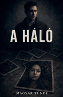 A Háló (Hungarian Edition) B0GJWJ5WYC Book Cover