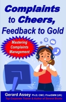 Complaints to Cheers, Feedback to Gold: Mastering Complaints Management 9392492804 Book Cover