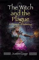 The Witch and the Plague: A Chronicle of Neferthys (The Chronicles of Neferthys) B0F4DZB1RG Book Cover