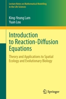 Introduction to Reaction-Diffusion Equations: Theory and Applications to Spatial Ecology and Evolutionary Biology 3031204212 Book Cover