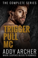 Trigger Pull MC: The Complete Series B0C1J2N52V Book Cover