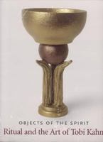 Objects of the Spirit: Ritual and the Art of Tobi Kahn 155595247X Book Cover