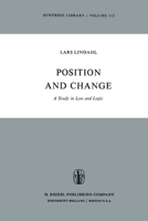 Position and Change: A Study in Law and Logic (Synthese Library) 9027707871 Book Cover
