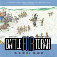 Battle for Torah: The Message of Hanukkah 1466392118 Book Cover