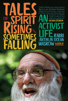 Tales of Spirit Rising and Sometimes Falling: A Memoir 1966608179 Book Cover