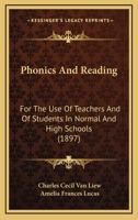 Phonics And Reading: For The Use Of Teachers And Of Students In Normal And High Schools 101806396X Book Cover
