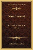 Oliver Cromwell, a Drama 1377314324 Book Cover