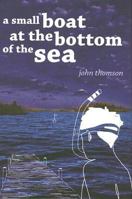 A Small Boat at the Bottom of the Sea 1571316574 Book Cover