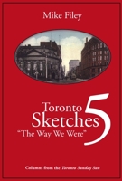 Toronto Sketches 5: The Way We Were 155002292X Book Cover