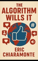 The Algorithm Wills It B0FF4S29XS Book Cover