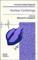 Nuclear Cardiology (Practical Cardiac Diagnosis) 0865422486 Book Cover
