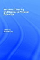 Teachers, Teaching and Control in Physical Education 1850004102 Book Cover