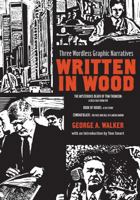 Written in Wood: Three Wordless Graphic Narratives 1770854320 Book Cover