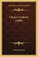 Choice Cookery 1533326991 Book Cover