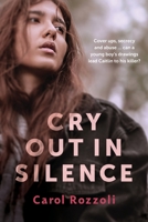 Cry Out in Silence: Cover Ups, Secrecy and Abuse. Can a Young Boy's Drawings Lead Caitlin Use to His Killer? 0645844063 Book Cover