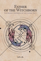 Father of the Witchborn 1525575139 Book Cover
