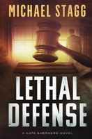 Lethal Defense (The Nate Shepherd Legal Thriller Series) B086B9TTQY Book Cover