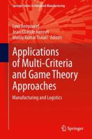 Applications of Multi-Criteria and Game Theory Approaches: Manufacturing and Logistics 1447152948 Book Cover