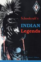 Schoolcraft's Indian Legends from Algic Researches, the Myth of Hiawatha, Oneota, the Race in America, and Historical and Statistical Information Res (Michigan State University Schoolcraf) 0870133012 Book Cover