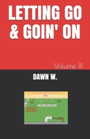 LETTING GO & GOIN' ON: Volume III B08R934VJC Book Cover