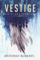 Vestige Rise of the Pureblood 1734742658 Book Cover