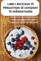 Libri I Recetave Të Përgatitjes Së Ushqimit Të Shëndetshëm 1836870825 Book Cover