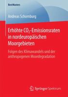 Erhohte Co2-Emissionsraten in Nordeuropaischen Moorgebieten: Folgen Des Klimawandels Und Der Anthropogenen Moordegradation 3658132914 Book Cover