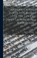 Memoirs of the Forty-five Years of the Life of James Lackington, Bookseller 1016762739 Book Cover