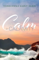 Calm in Calamity 1098309391 Book Cover