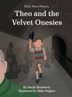 Theo and the Velvet Onesies 180046293X Book Cover