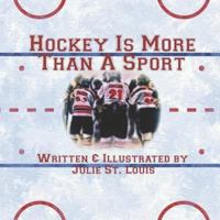 Hockey Is More Than A Sport 1790763606 Book Cover