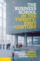 The Business School in the Twenty-First Century: Emergent Challenges and New Business Models 1107013801 Book Cover