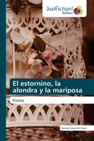 El estornino, la alondra y mariposa 6139426146 Book Cover