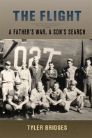 The Flight: A Father's War, a Son's Search 0807175374 Book Cover
