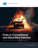 Fires in Conventional and Electrified Vehicles: Theory, Prevention, and Analysis 1468607944 Book Cover