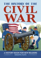 The History of the Civil War: A History Book for New Readers 1638079358 Book Cover
